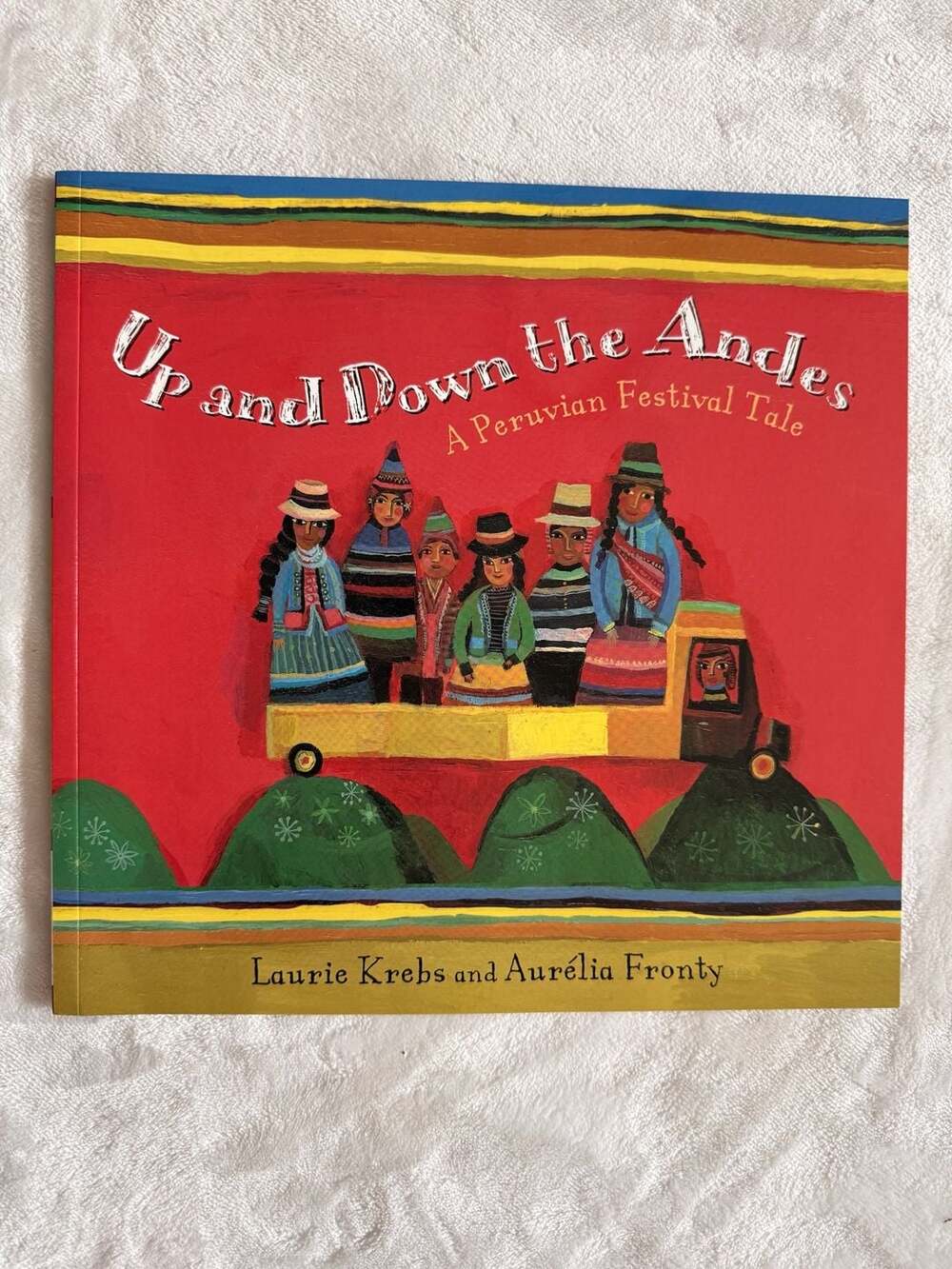 Up and Down the Andes: A Peruvian Festival Tale by Laurie Krebs and Aurélia Fron